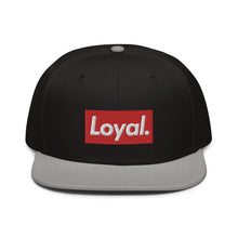 Load image into Gallery viewer, Loyal. Snapback Hat
